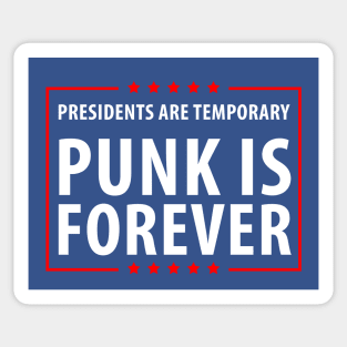 Presidents are temporary Punk is Forever Sticker